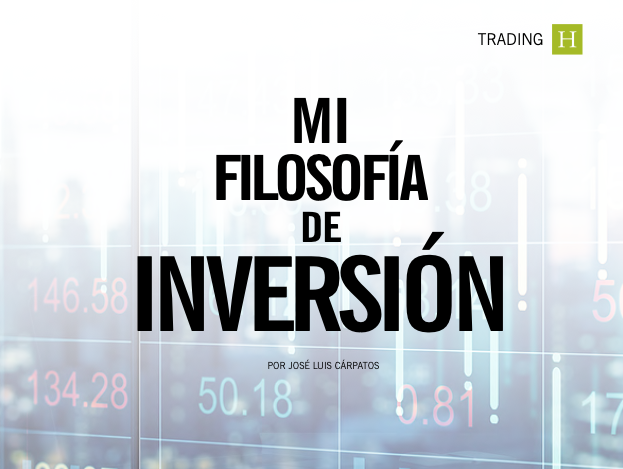 Mi filosofía de inversión por José Luis Cárpatos